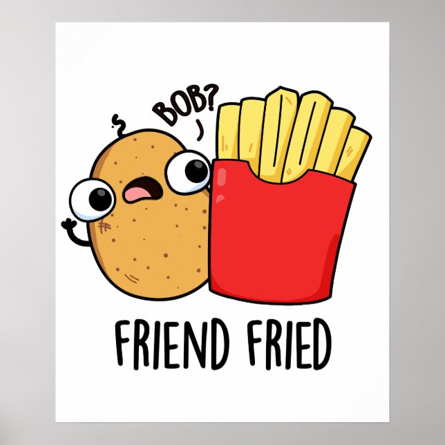Póster Friend Fried Funny French Fries Pun (Frente)