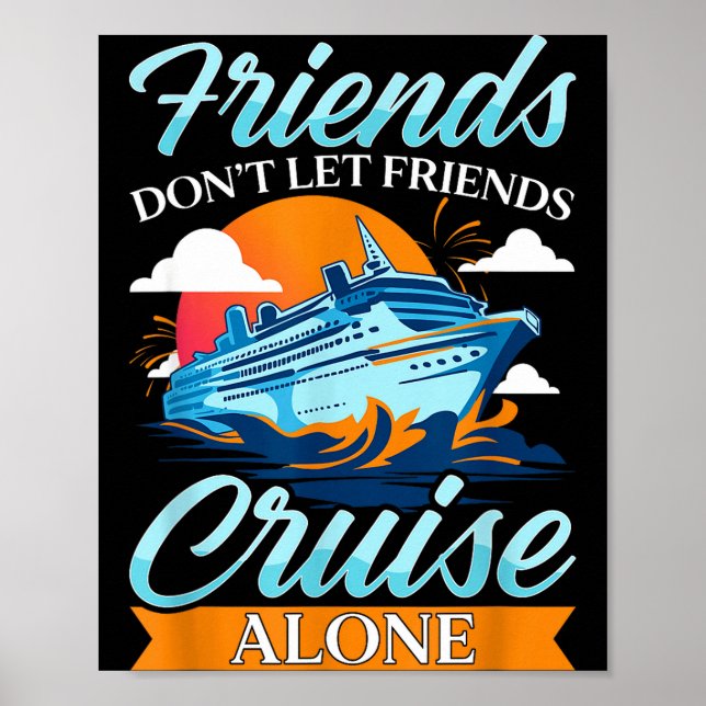 Póster Friends Don't Cruise Alone Funny Cruising Ship Mat (Frente)