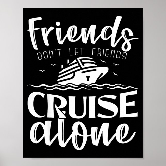 Póster Friends Don't Let Friends Cruise Alone Clic Cruise (Frente)