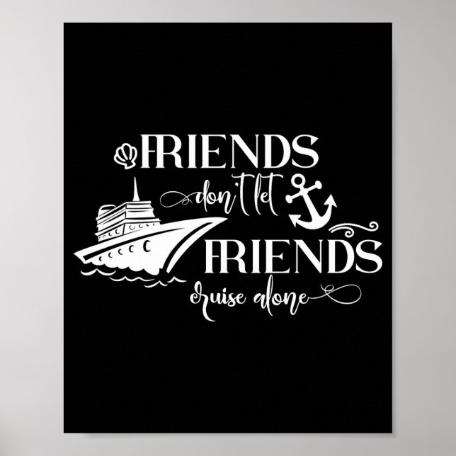 Póster Friends Dont Let Friends Cruise Alone Ship Group  (Frente)