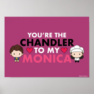Póster FRIENDS™   Eres el Chandler para mi Monica