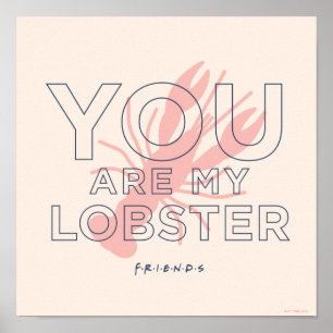 Póster FRIENDS™   Eres Mi Langosta