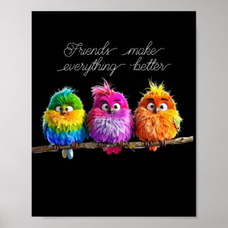 Póster Friends Make Everything Better