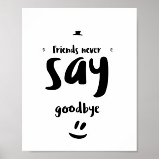 Póster Friends never say goodbye