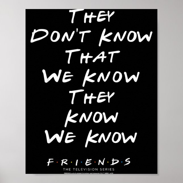 Póster Friends They Don't Know That We Know They Know We  (Frente)