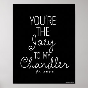 Póster FRIENDS™ You're the Joey to my Chandler