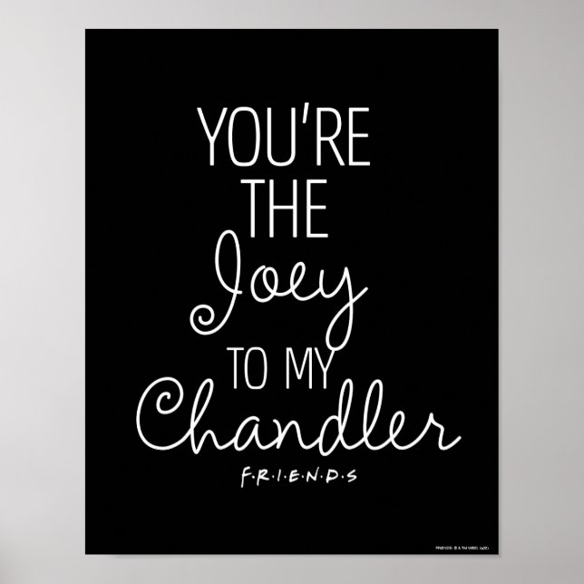 Póster FRIENDS™ | You're the Joey to my Chandler (Frente)