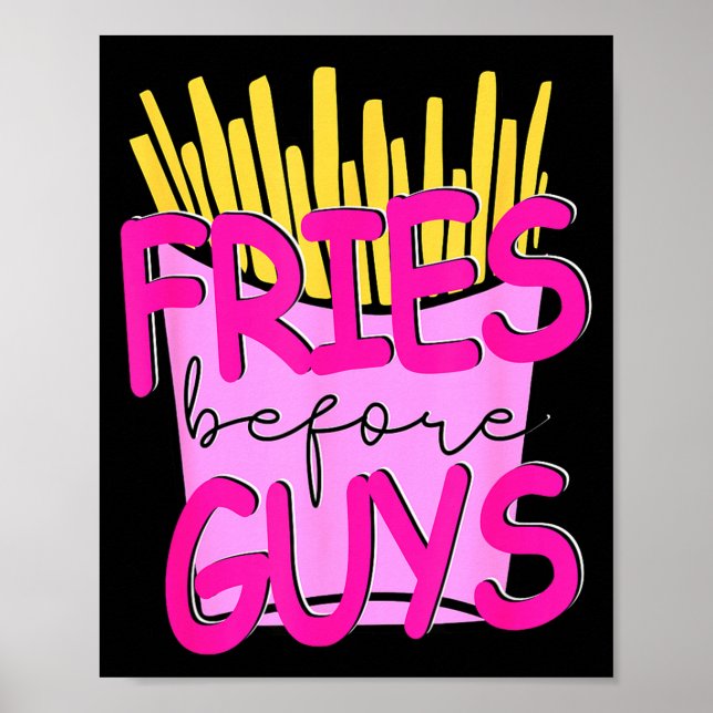 Póster Fries Before Guys Teenage Girls Dating Valentines  (Frente)