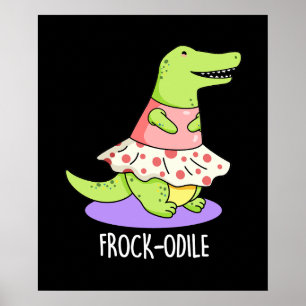 Póster Frock odile Funny Crocodile Pun