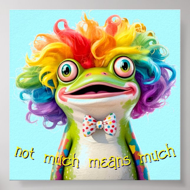 Póster Frog Clown Absurdist Poster "Not Much Means Much" (Frente)