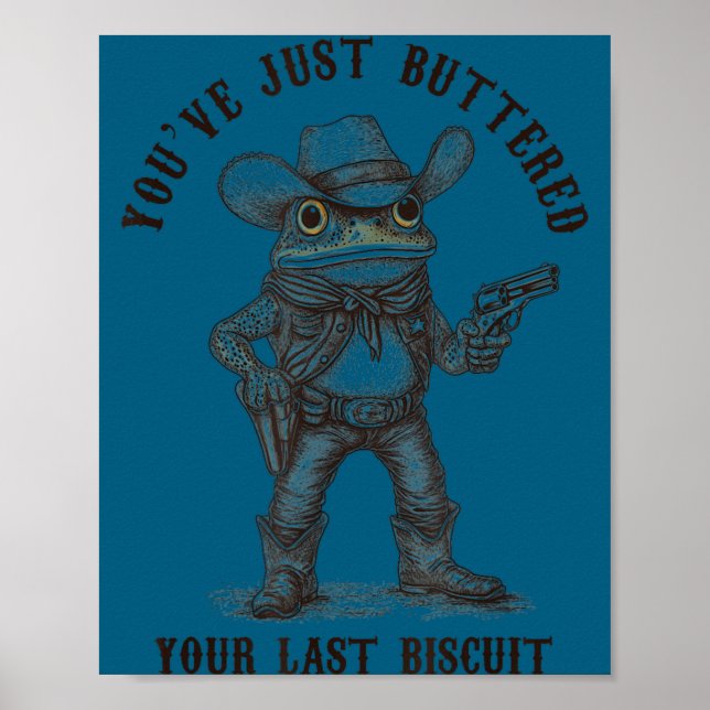 Póster Frog Cowboy You've Just Buttered Your Last Biscuit (Frente)