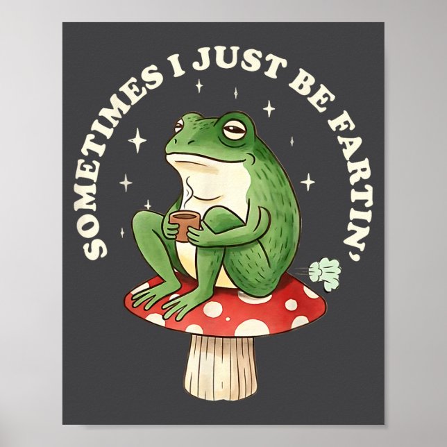 Póster Frog Fartin Silly Just I Sometimes (Frente)