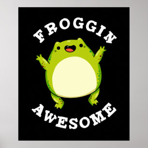 Póster Froggin Awesome Funny Frog Pun Dark BG