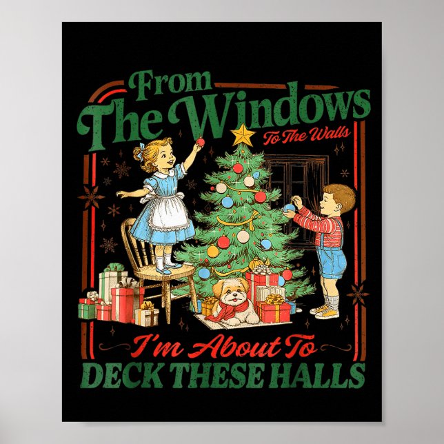 Póster From The Windows To Walls Im About Deck These Hall (Frente)
