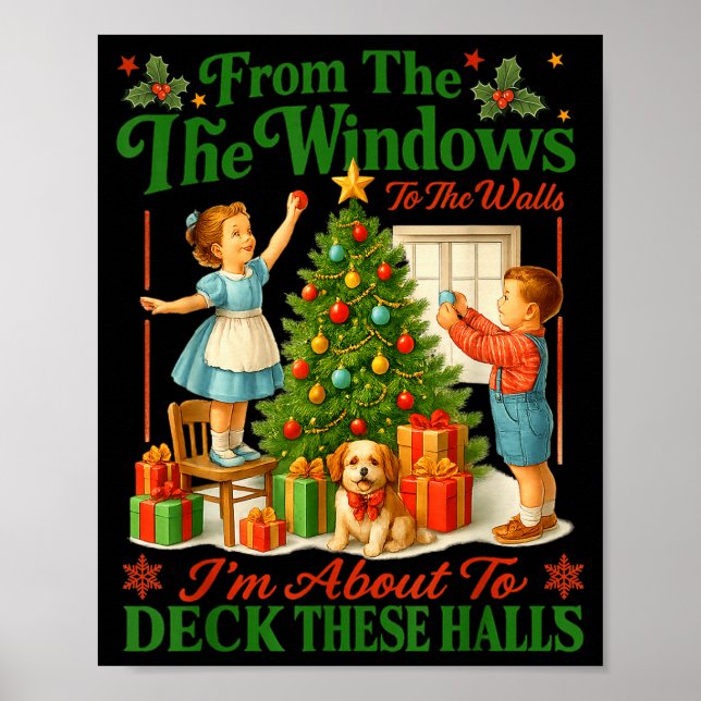 Póster From The Windows To Walls Im About Deck These Hall (Frente)
