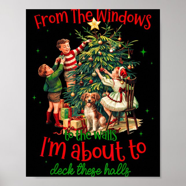 Póster From Windows To Walls Im About To Deck These Halls (Frente)