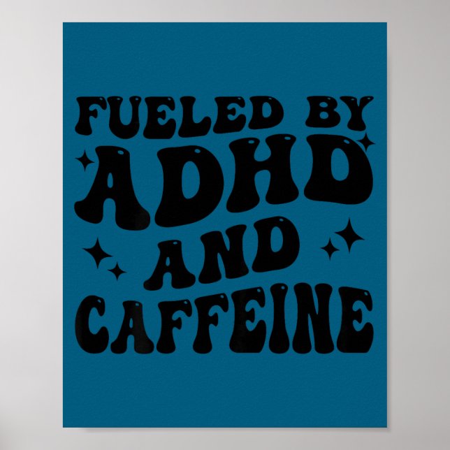 Póster Fueled By Adhd And Caffeine Hyperactivity Adult Hu (Frente)