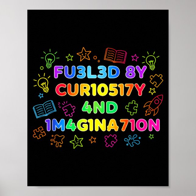 Póster Fueled By Curiosity And Imagination Kids Teens Fun (Frente)