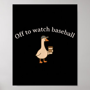 Póster Fuera a ver béisbol meme divertido ganso feliz jue