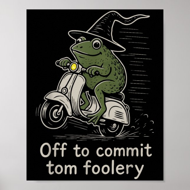 Póster Fuera Para Cometer A Tom Foolery Gracioso Frog Wit (Frente)