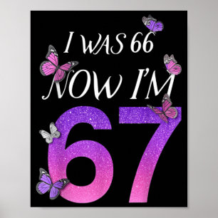 Póster Fui 66 Ahora Tengo 67 Divertido Cumpleaños 67 Mamá