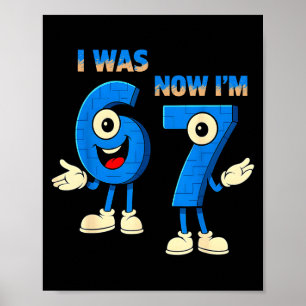 Póster Fui 6 Ahora Cumplo 7 Cumpleaños Divertido 67 Cereb
