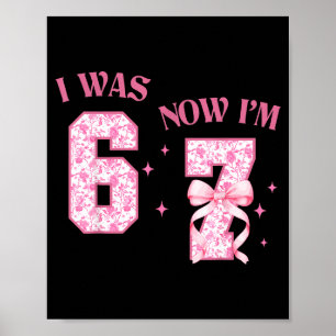 Póster Fui 6 Ahora Tengo 7 Años Cumpleaños Niñas Coquette