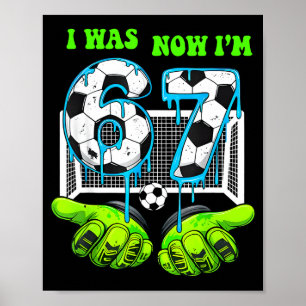 Póster Fui 6 Ahora Tengo 7 Cumpleaños Niño 67 Fútbol Gote