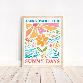 Póster "Fui Hecha para Días Soleados" Floral Colorido Boh