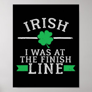 Póster Fui irlandés en la línea de meta divertido carrera