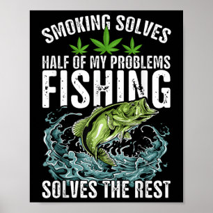 Póster Fumar Resuelve La Mitad De Mis Problemas La Pesca 
