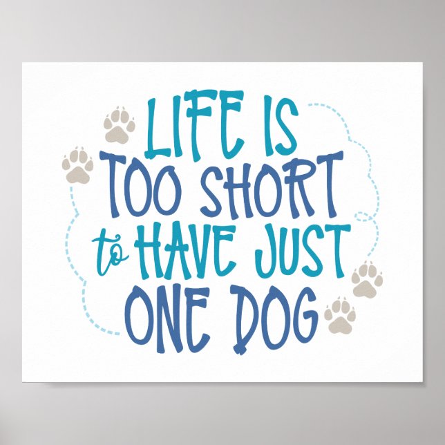 Póster Fun Dog Quotes - Life is too short (Frente)