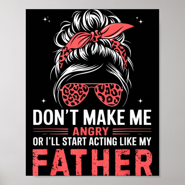 Póster Fun Don't Make Me Angry Or I'll Start Acting Like  (Frente)