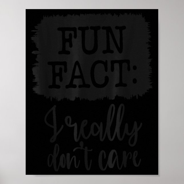 Póster Fun Fact I Really Don’t Care, Sarcastic Quotes Fun (Frente)