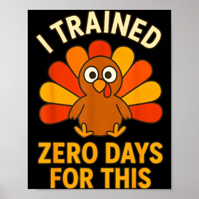 Póster Fun Thanksgiving Turkey Saying I Trained Zero Days (Frente)