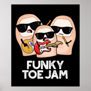 Póster Funky Toe Jam Funny Music Pun Dark BG