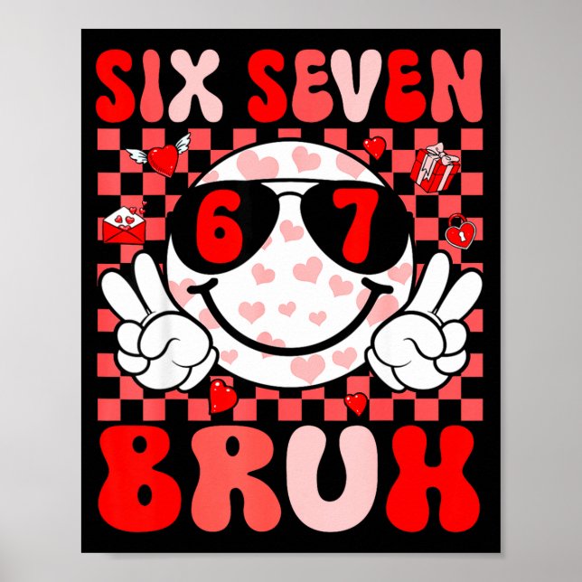 Póster Funny 67 Bruh Valentines Six Seven Meme Hearts 6 7 (Frente)