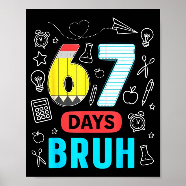 Póster Funny 67 Days Bruh Six Seven Meme Teacher Kids Num (Frente)