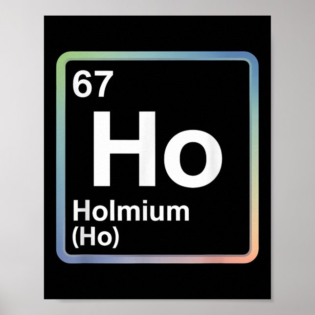 Póster Funny 67 Meme Holmium Physics Science Teacher Joke (Frente)