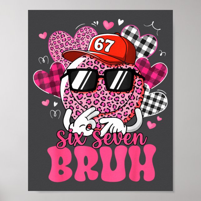 Póster Funny 67 Six Seven Bruh Valentine 6 7 Meme Love Wo (Frente)