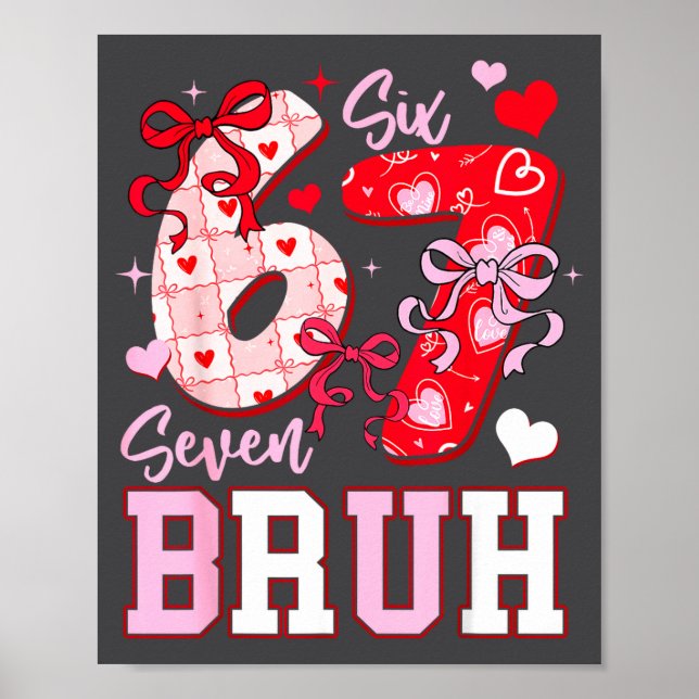 Póster Funny 67 Valentines Bruh Six Seven Meme Heart 6 7  (Frente)