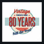 Póster Funny 80th Birthday Fashioned<br><div class="desc">Una elegante idea de regalo de cumpleaños retro vintage para hombres o mujeres que celebran una edad hito.</div>