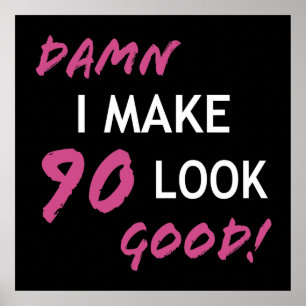 Póster Funny 90 cumpleaños parece bueno