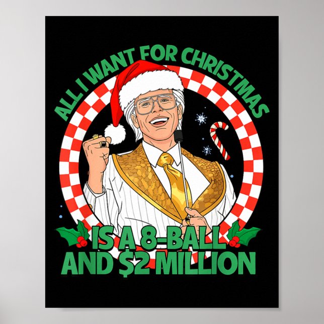 Póster Funny All I Want For Christmas 8 Ball And 2 Millio (Frente)