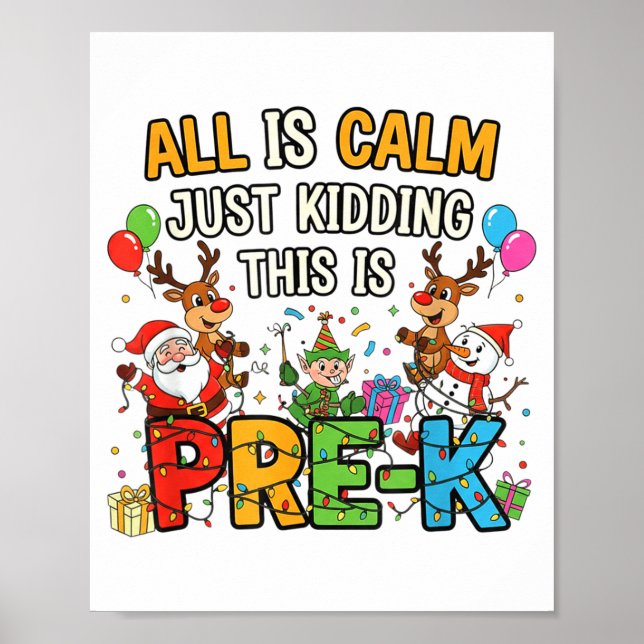 Póster Funny All Is Calm Just Kidding Pre-k Teacher Chris (Frente)