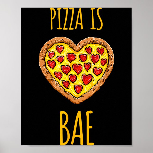 Póster Funny Anti-valentines Pizza Is My Bae  (Frente)