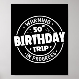 Póster Funny Aviso de 50 años de edad Viaje de cumpleaños