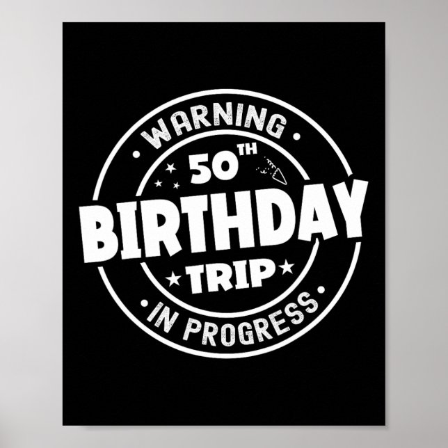 Póster Funny Aviso de 50 años de edad Viaje de cumpleaños (Frente)