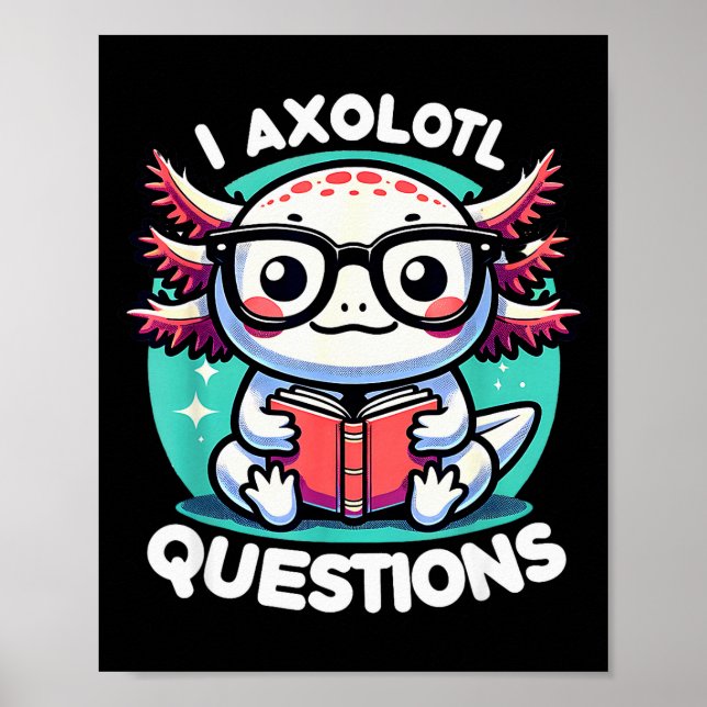 Póster Funny Axolotl Questions Cute Axolotl  (Frente)