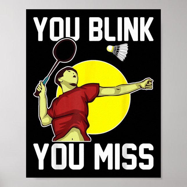 Póster Funny Badminton Player You Blink, You Miss  (Frente)